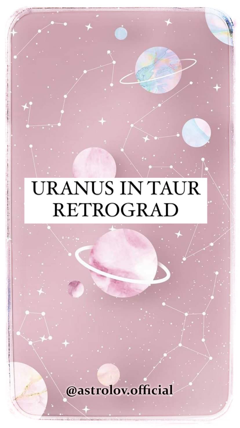 Uranus in Taur, retrograd pana in ianuarie 2022